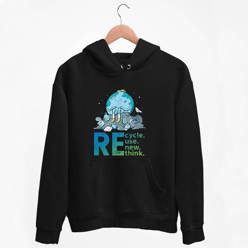 Black Hoodie Recycle Reuse Renew Rethink Earth Day Activism T Shirt