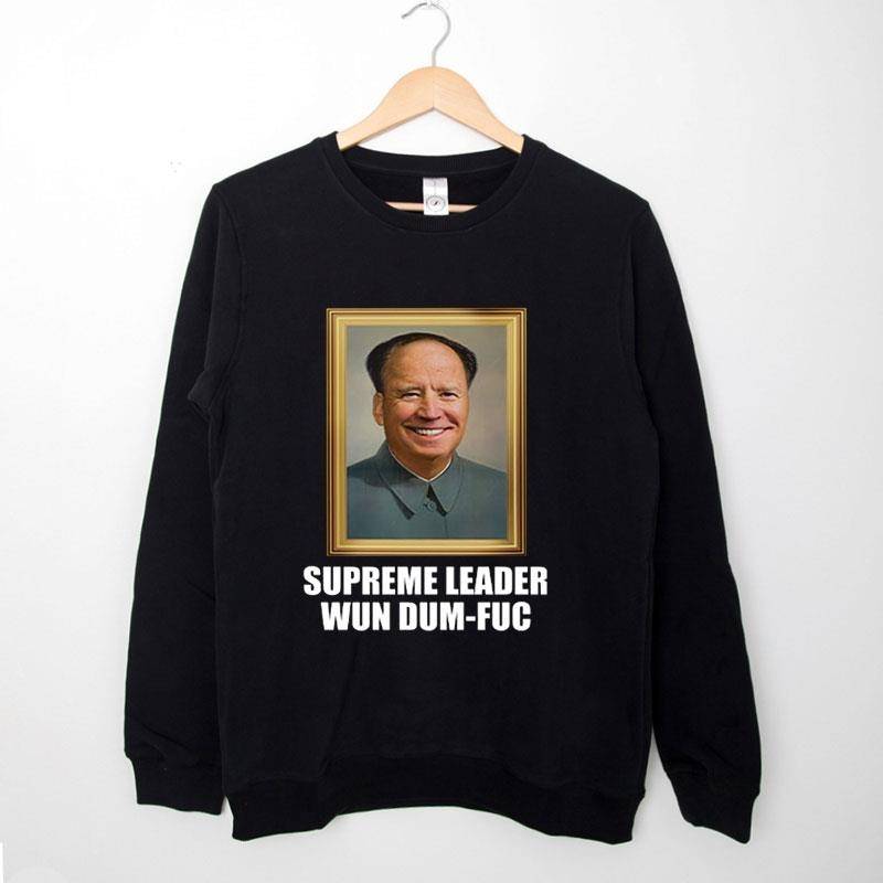 Black Sweatshirt Biden Mao Zedong Supreme Leader Wun Dum Fuc Shirt