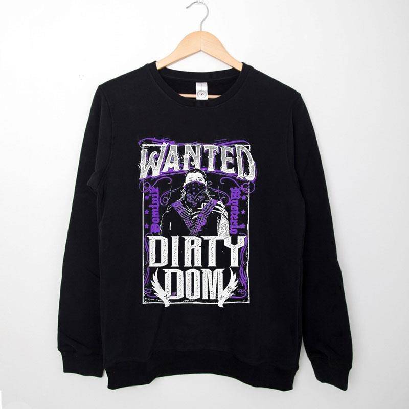 Black Sweatshirt Dominik Mysterio Wanted Dirty Dom Wwe Shirt