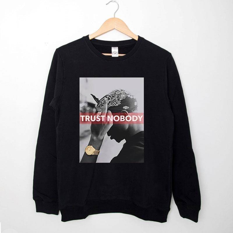 Black Sweatshirt Vintage 2pac Trust Nobody Tupac Shakur T Shirt
