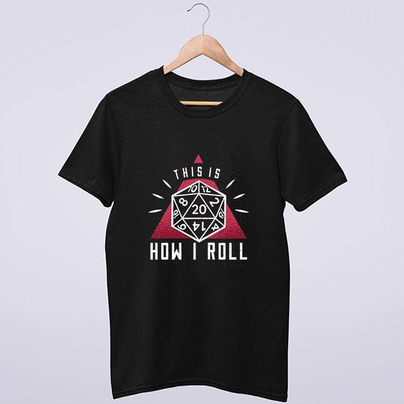 Dungeon Master This Is How I Roll Shirt