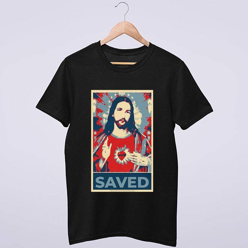 Jesus Saved Christian Religious Born Again Shirt