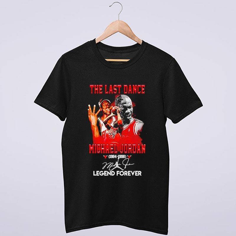 Michael Jordan The Last Dance Legend Forever Shirt
