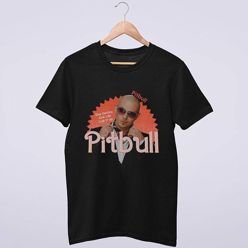 One Destiny One Life Pitbull Rap Shirt