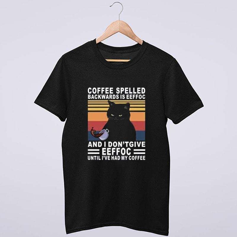 Coffee Spelled Backwards Is Eeffoc Black Cat T Shirt