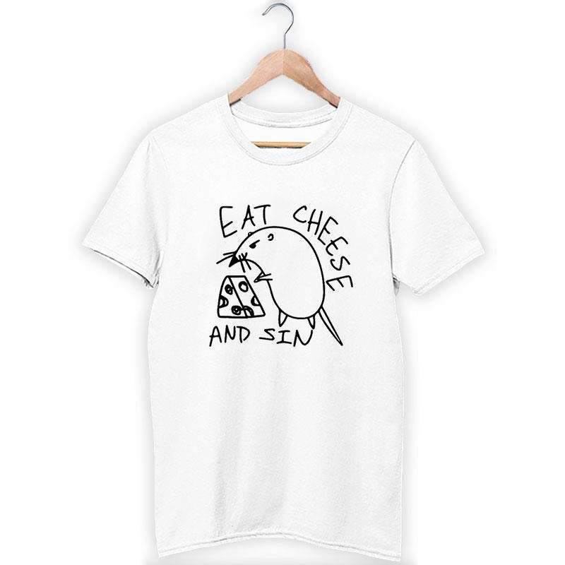 Funny Rat Eat Cheese And Sin T Shirt