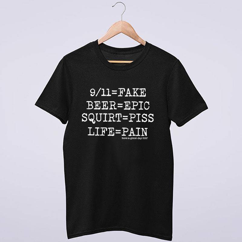 9 11 Fake Beer Epic Squirt Piss Shirt