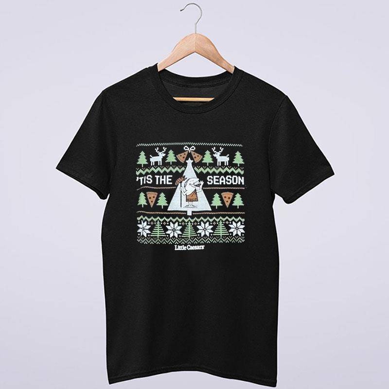 Little Caesars Pizza Christmas 'tis The Season Shirt